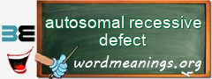 WordMeaning blackboard for autosomal recessive defect